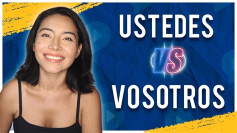 ustedes conjugaison|ustedes vs vosotros plural.